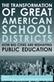 Transformation of Great American School Districts, The: How Big Cities Are Reshaping Public Education